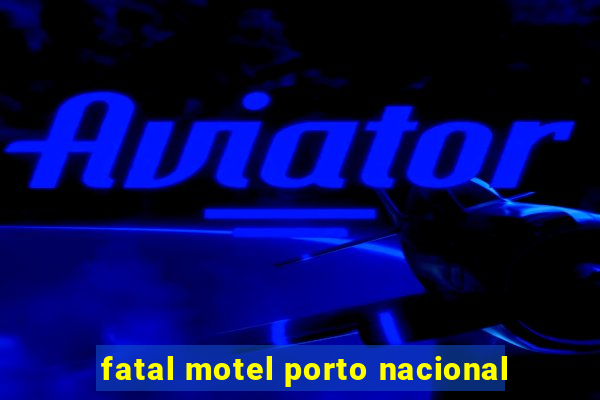 fatal motel porto nacional